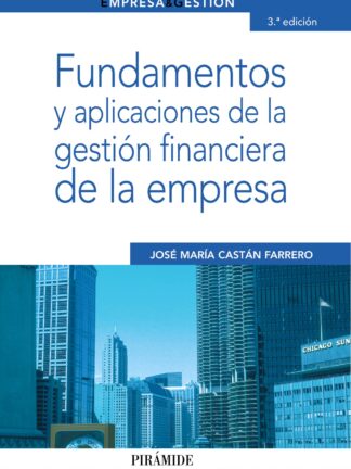 Fundamentos y Aplicaciones de la Gestión Financiera de la Empresa