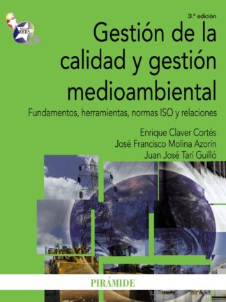 Gestión de la Calidad y Gestión Medioambiental. Fundamentos, Herramientas, normas ISO y Relaciones.