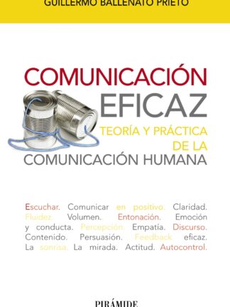 Comunicación Eficaz Teoría y Práctica de la Comunicación Humana