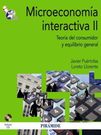 Microeconomía Interactiva II Teoría del Consumidor y Equilibrio General