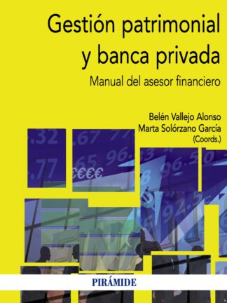 Gestión Patrimonial y Banca Privada. Manual de Asesor Financiero