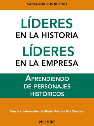 Líderes en la historia líderes en la empresa. Aprendiendo de personajes históricos