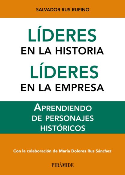 Líderes en la historia líderes en la empresa. Aprendiendo de personajes históricos