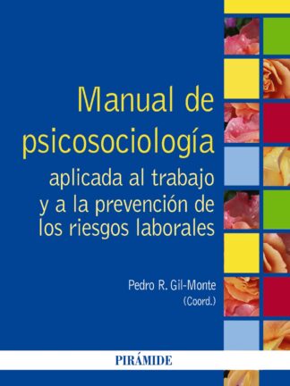 Manual de Psicosociología Aplicada al Trabajo y a la Prevención de los Riesgos Laborales