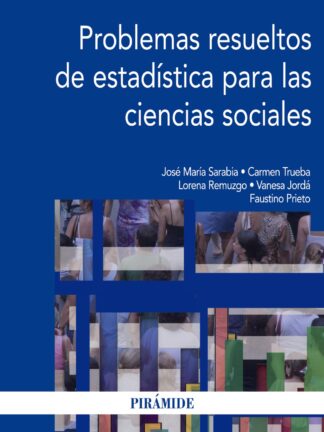 Problemas resueltos de estadística para las ciencias sociales