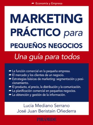Marketing práctico para pequeños negocios. Una guía para todos
