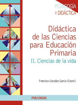 Didáctica de las Ciencias para la Educación Primaria 2. Ciencias de la Vida