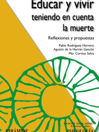 Educar y vivir teniendo en cuenta la muerte Reflexioens y propuestas