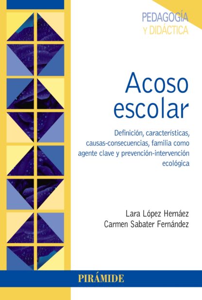 Acoso escolar. Definición, características, causas-consecuencias, familia como agente clave y prevención-intervención ecológica