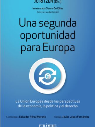 Una segunda oportunidad para Europa. La Unión Europea desde las perspectivas de la economía, la política y el derecho