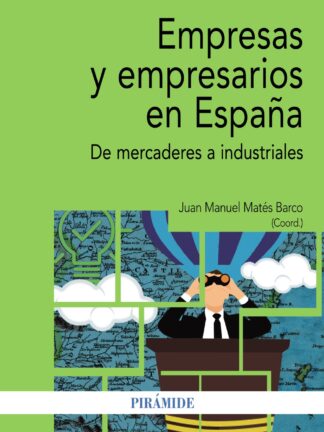 Empresas y empresarios en España. De mercaderes a industriales