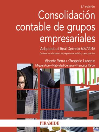 Consolidación contable de grupos empresariales. Adaptado al Real Decreto 602/2016