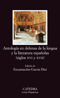 Antología en defensa de la lengua y literatura españolas (Siglos XVI y XVII)