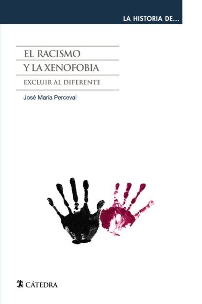 Racismo y la Xenofobia. Excluir al Diferente