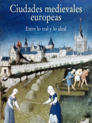 Ciudades Medievales Europeas Entre lo real y lo irreal