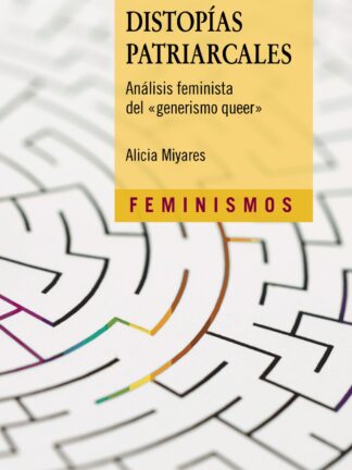 Distopías patriarcales. Análisis feminista del generismo queer