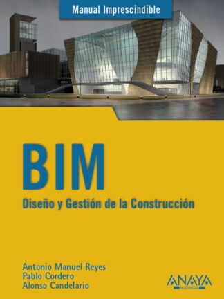 BIM. Diseño y Gestión de la Construcción