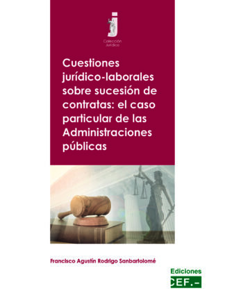 Cuestiones jurídico-laborales sobre sucesión de contratas: el caso particular el caso particular de las Administraciones Públicas
