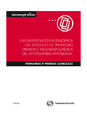 Fundamentación Económica del Derecho de Propiedad Privada e Ingeniería Jurídica del Intercambio Impersonal