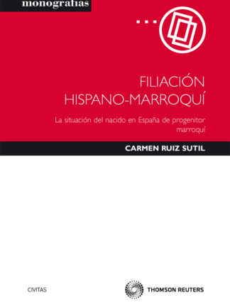 Filiación Hispano-Marroquí. La Situación del Nacido en España de Progenitor Marroquí
