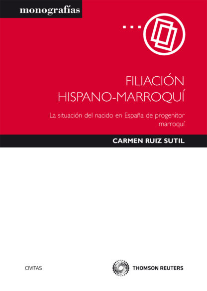 Filiación Hispano-Marroquí. La Situación del Nacido en España de Progenitor Marroquí