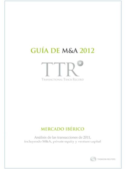 Guía de M&A. Mercado Ibérico. Ed. Bilingüe.  Análisis de las Transacciones de 2011, Incluyendo M&A , P
