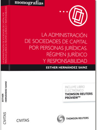 Administración de Sociedades de Capital por Personas Jurídicas. Régimen Jurídico y Responsabilidad