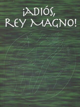 Adiós, Rey Magno!