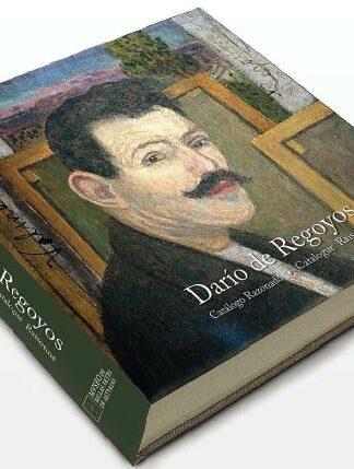 Darío de Regoyos. Catálogo razonado. Catalogue Raisonné
