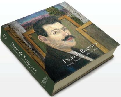 Darío de Regoyos. Catálogo razonado. Catalogue Raisonné