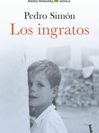 Los ingratos. Premio Primavera de Novela 2021