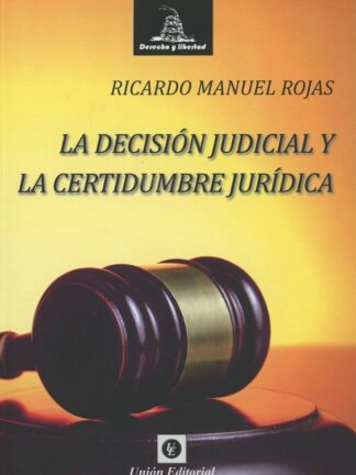 Decisión Judicial y la Certidumbre Jurídica