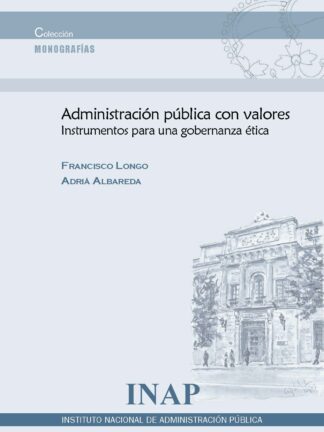 Administración Pública con Valores Instrumentos para una Gobernanza Ética