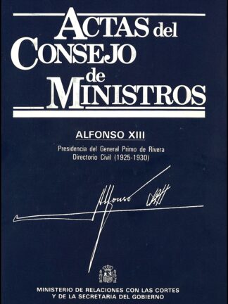 Actas del Consejo de Ministros, Alfonso XIII. Presidencia del General Primo de Rivera. Directorio Civil (1925-1930)