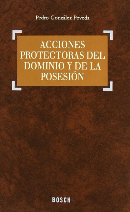 Acciones Protectoras del Dominio y de la Posesión