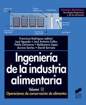 Ingeniería de la industria alimentaria. Vol. III: Operaciones de conservación de alimentos