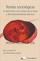 Teorías sociológicas. Su aplicación a los campos de la salud y del comportamiento electoral