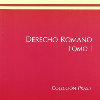 Derecho Romano, Tomo I
