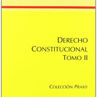 Derecho constitucional Tomo II