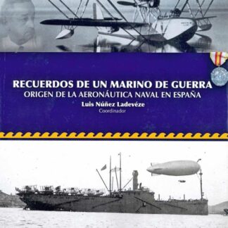Recuerdos de un marino de guerra. Origen de la aeronáutica naval en España