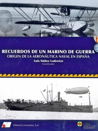 Recuerdos de un marino de guerra. Origen de la aeronáutica naval en España
