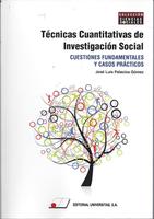 Técnicas cuantitativas de investigación social. Cuestiones fundamentales y casos prácticos