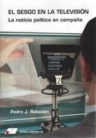 Sesgo en la televisión. La noticia política en campaña