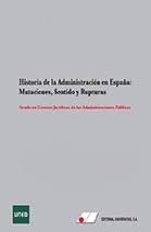 Historia de la administración en España: mutaciones, sentido y ruptura 2023 (2 Volumenes)