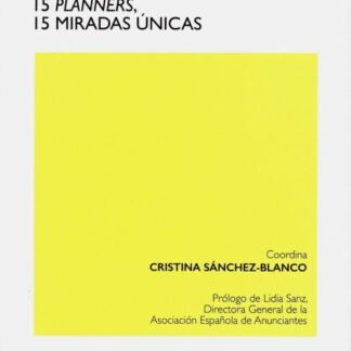 Planificación estratégica en primera persona: 15 planners, 15 miradas únicas