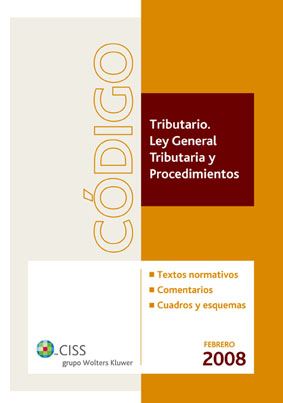 Código Tributario. Ley General Tributaria y Procedimientos. 2008. Textos Normativos. Comentarios. Cuadros y Esquemas.