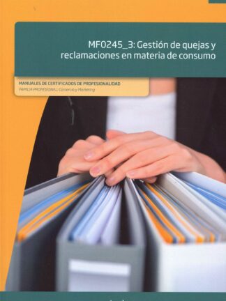 MF0245_3 Gestión de Quejas y Reclamaciones en Materia de Consumo