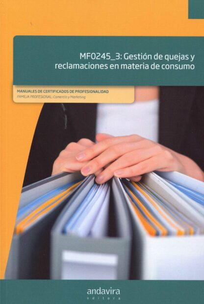 MF0245_3 Gestión de Quejas y Reclamaciones en Materia de Consumo