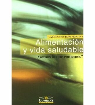 Alimentación y Vida Saludable. ¿Somos lo que Comemos?