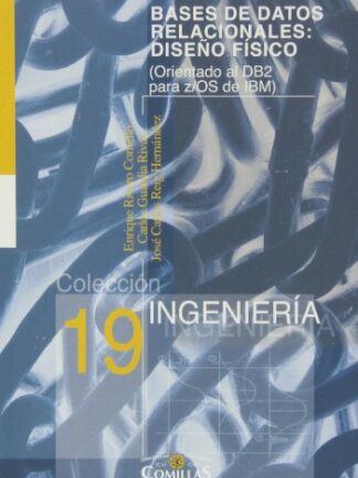 Bases de Datos Relacionales: Diseño Físico. Orientado al DB2 para Z/OS de IBM